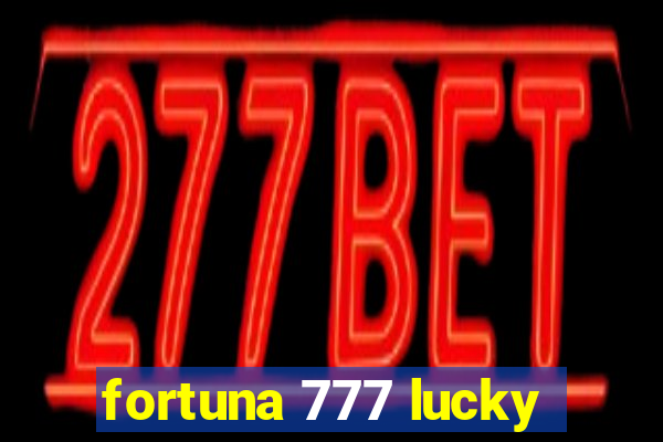 fortuna 777 lucky